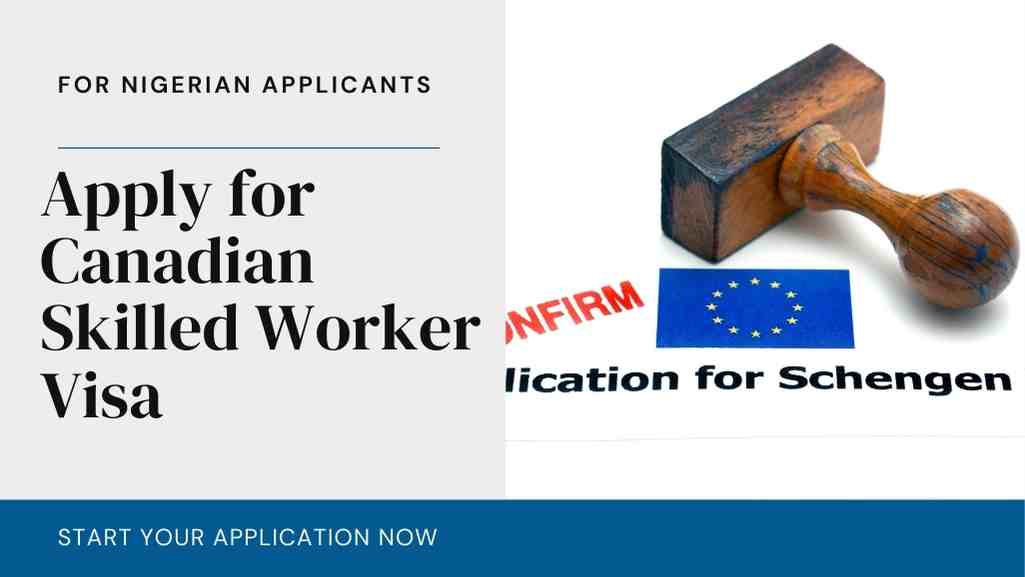 Guide to Apply for Canadian Skilled Worker Visa for Nigerians
