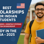 Best USA Scholarships for Indian Students to Study in the USA: Fully Funded + Monthly Stipend + Visa Sponsorship (2025 Guide)